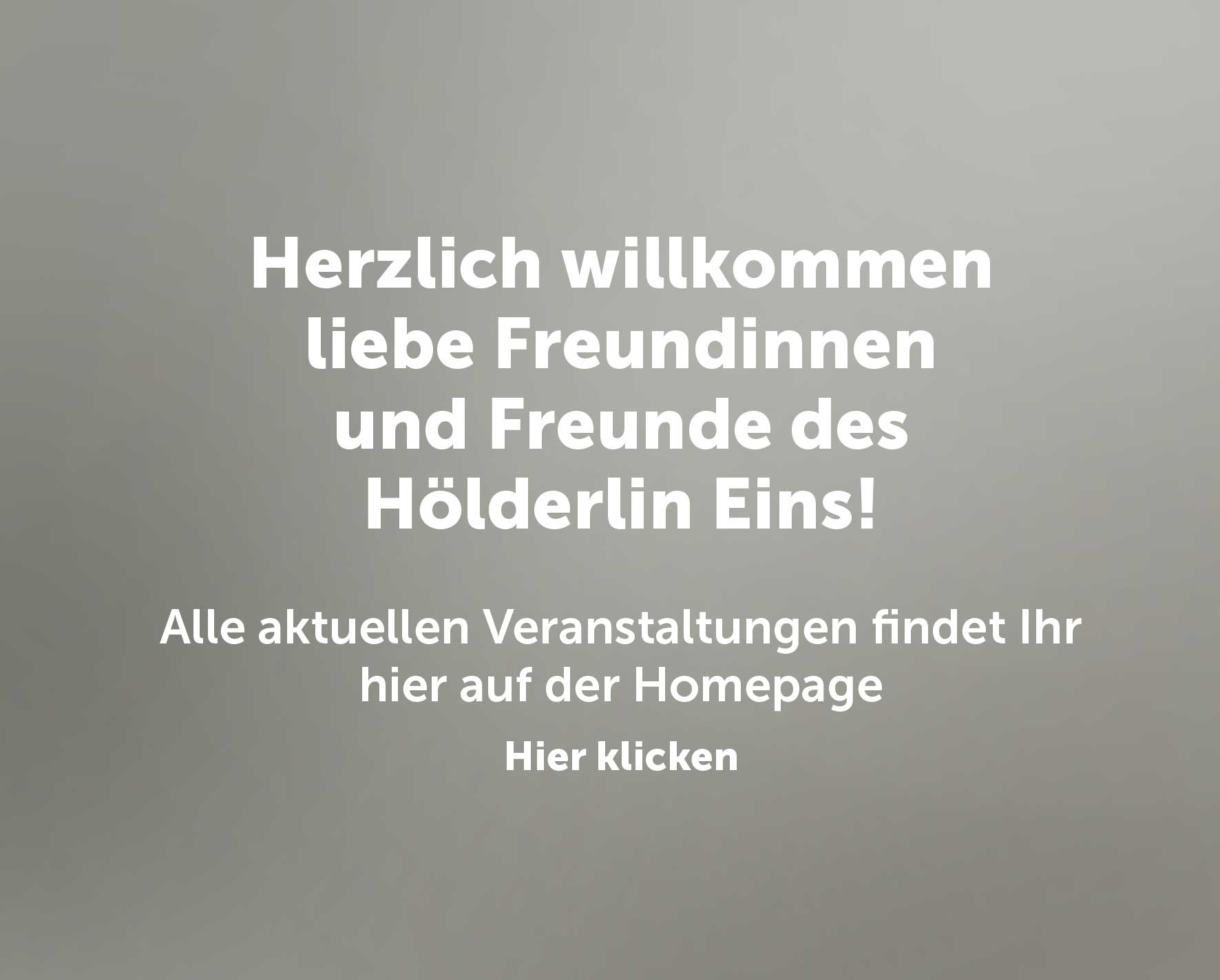 https://hoelderlin-eins.de/wp-content/uploads/2026/03/hoe_willkommen_weiterklicken.jpg